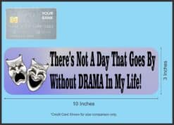 10in x 3in Not a Day Without Drama My Life Bumper Sticker Window Decal Stickers Decals