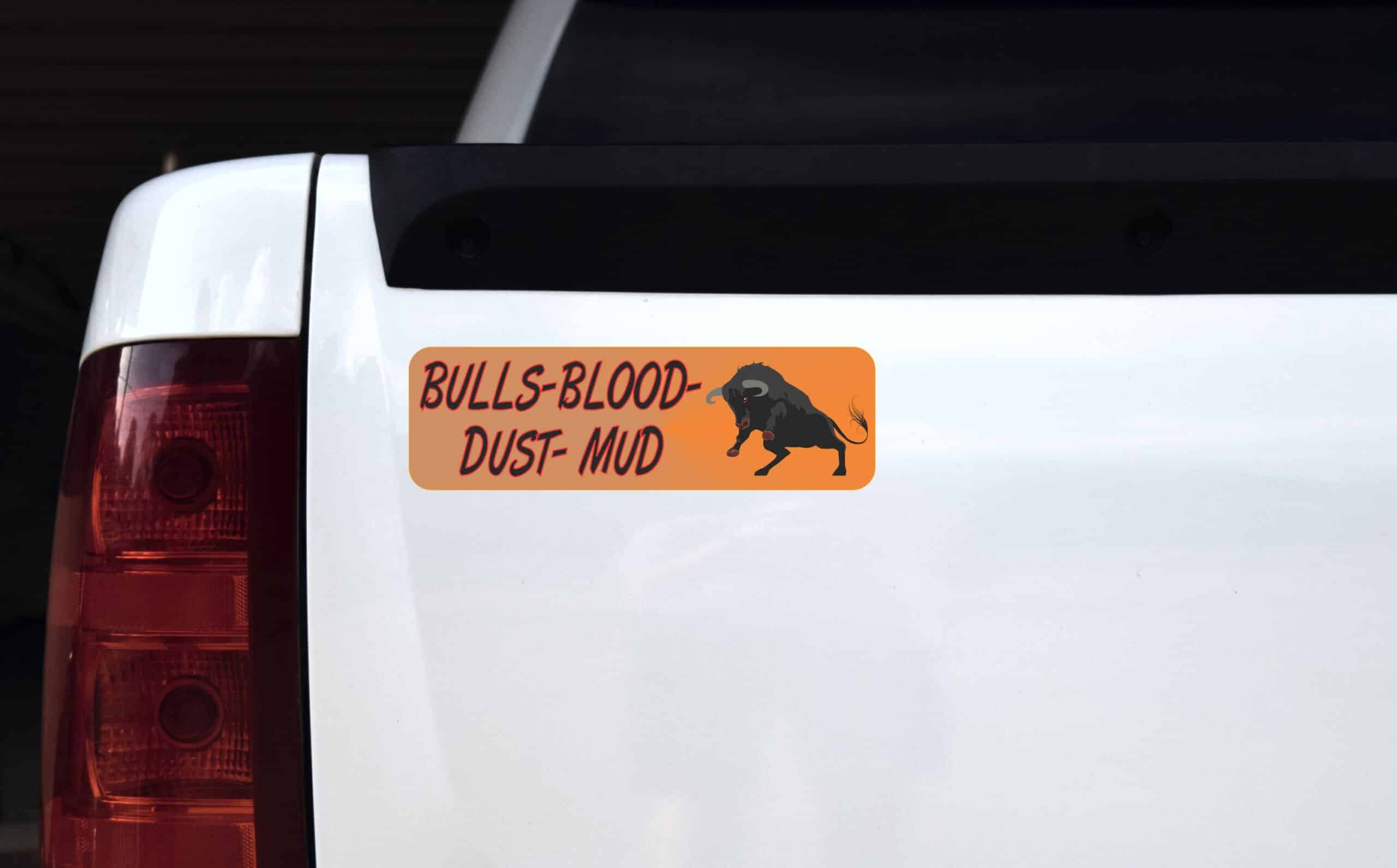 10in x 3in Bulls Blood Dust Mud Bumper Sticker Window Decal Vinyl Stickers Decals