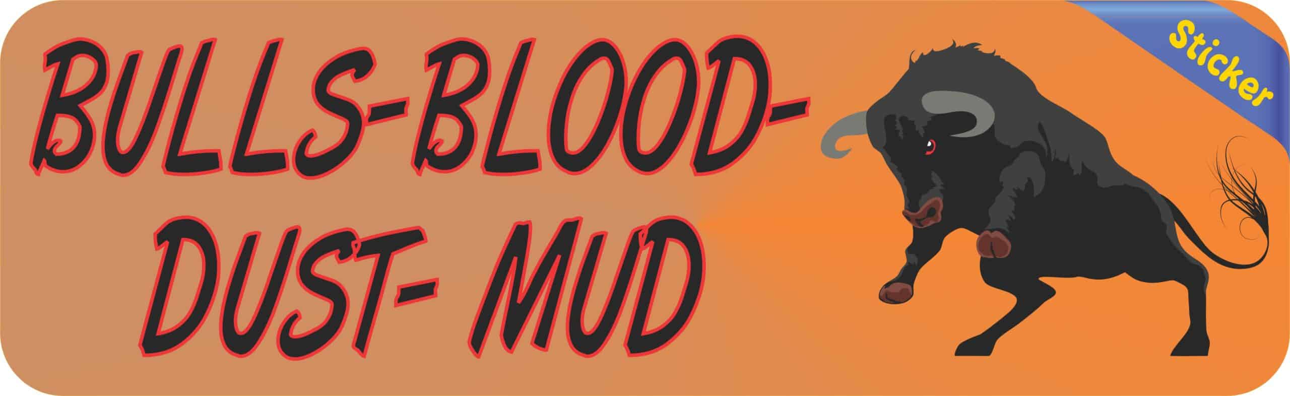 10in x 3in Bulls Blood Dust Mud Bumper Sticker Window Decal Vinyl Stickers Decals