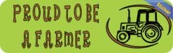 10in x 3in Proud To Be A Farmer Bumper Sticker Vinyl Agricultural Decal
