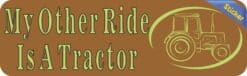 10in x 3in My Other Ride Is A Tractor Bumper Sticker Window Decal Car Stickers Decals
