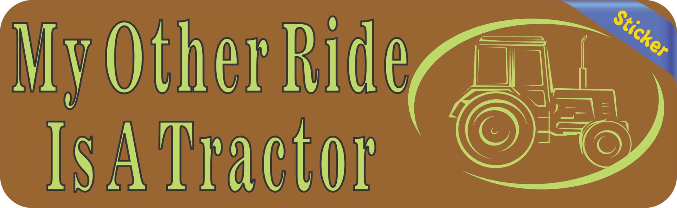 10in x 3in My Other Ride Is A Tractor Bumper Sticker Window Decal Car Stickers Decals