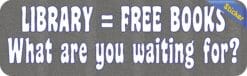 10in x 3in Library Free Books What Are You Waiting For Bumper Sticker Decal Vinyl Window Stickers Decals Car