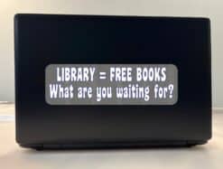 10in x 3in Library Free Books What Are You Waiting For Bumper Sticker Decal Vinyl Window Stickers Decals Car