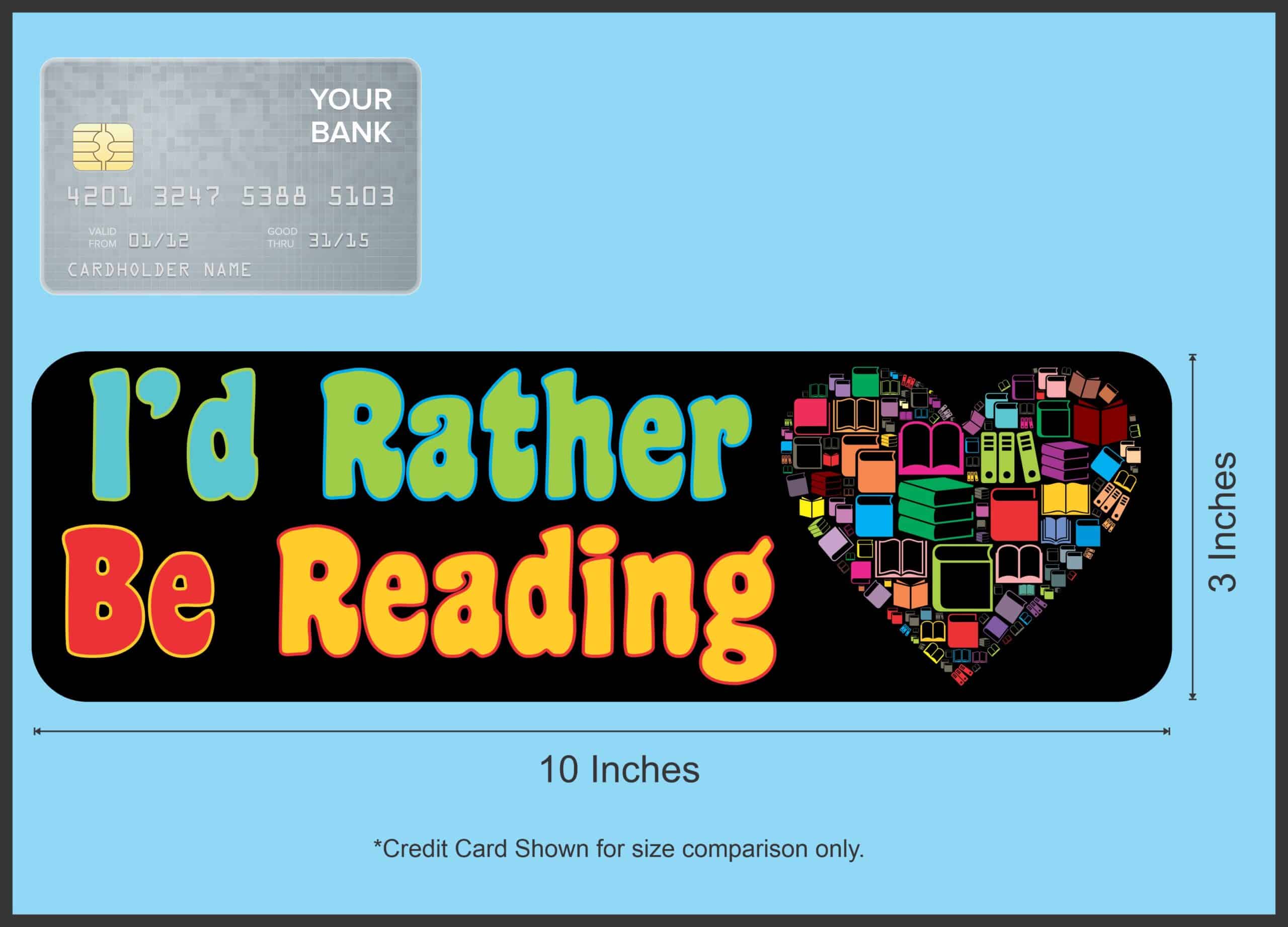 10in x 3in Id Rather Be Reading Bumper Sticker Vinyl Window Decal