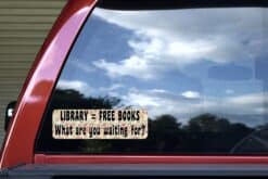 10in x 3in Library Free Books What Are You Waiting For Bumper Sticker Decal Vinyl Window Stickers Decals Car