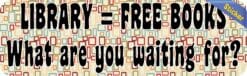 10in x 3in Library Free Books What Are You Waiting For Bumper Sticker Decal Vinyl Window Stickers Decals Car