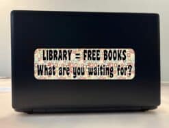 10in x 3in Library Free Books What Are You Waiting For Bumper Sticker Decal Vinyl Window Stickers Decals Car