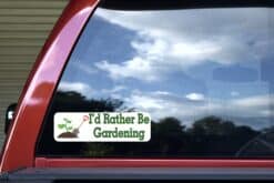 10in x 3in I'd Rather Be Gardening Bumper Sticker Decal Stickers Car Window Decals