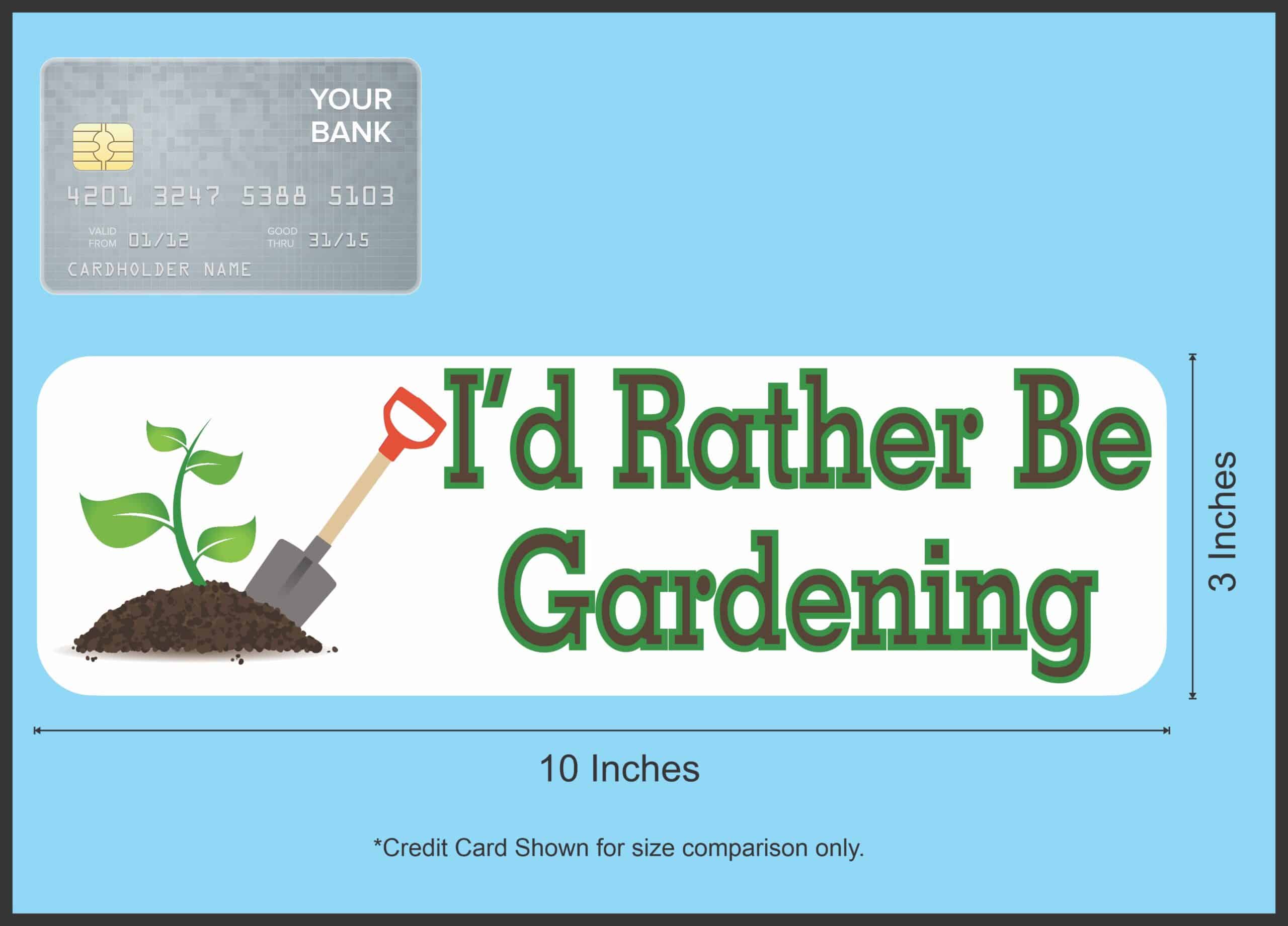 10in x 3in I''d Rather Be Gardening Bumper magnet magnets Car magnetic '