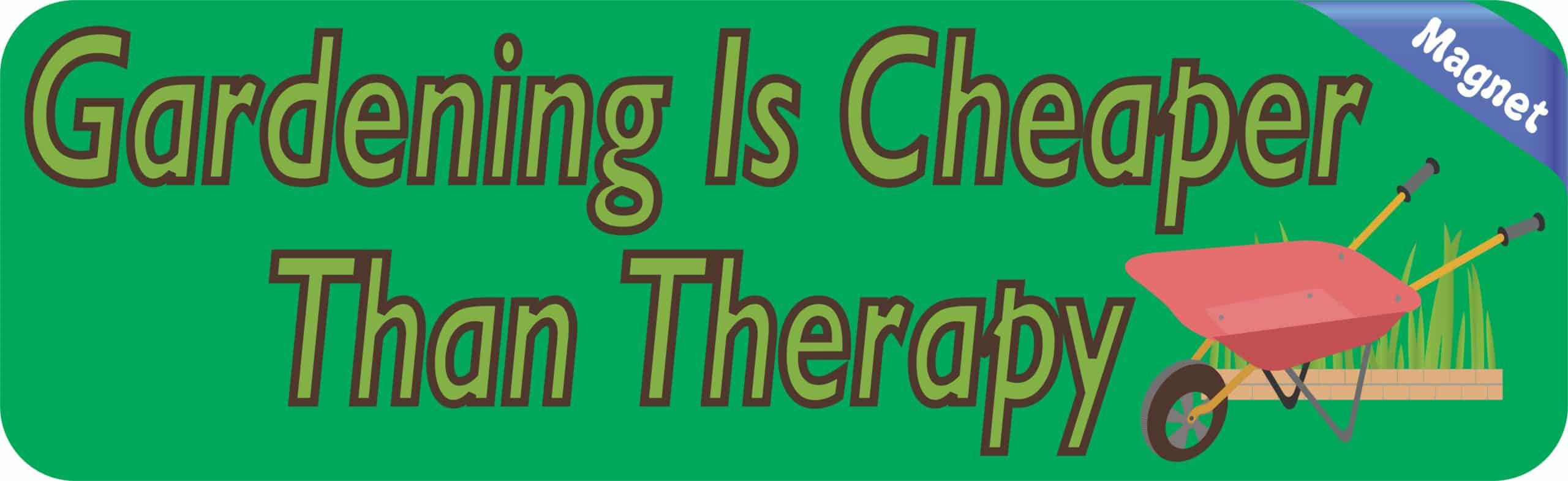10in x 3in Gardening Is Cheaper Than Therapy Bumper magnets mag