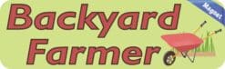 10in x 3in Backyard Farmer Vinyl Bumper magnet magnets Car magnetic