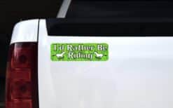 10in x 3in Id Rather Be Riding Horses Bumper magnet Vinyl magnetic magnets Car