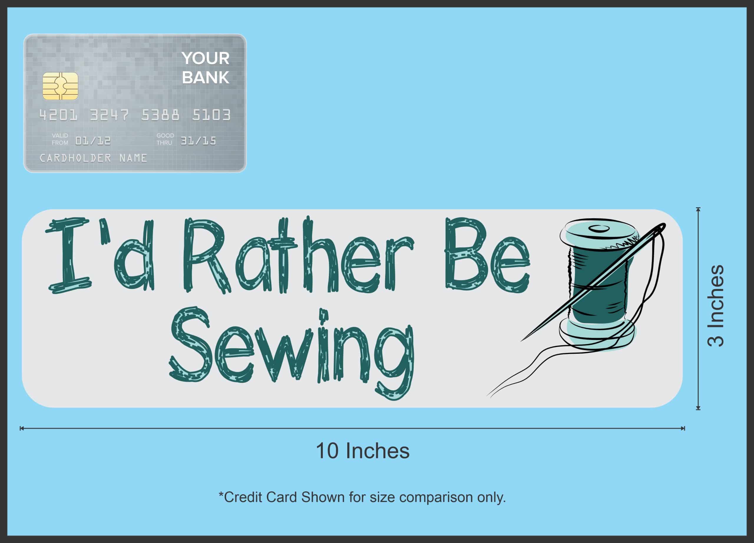 10in x 3in I''d Rather Be Sewing Bumper magnet Vinyl magnetic magnets Car' - Image 4