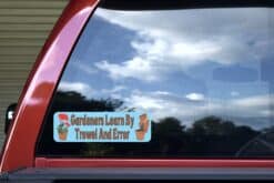 10in x 3in Gardeners Learn By Trowel And Error Bumper Sticker Decal Vinyl Window Stickers Decals Car