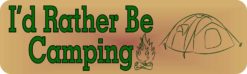 I'd Rather Be Camping Sticker