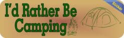 10in x 3in Id Rather Be Camping Bumper Sticker