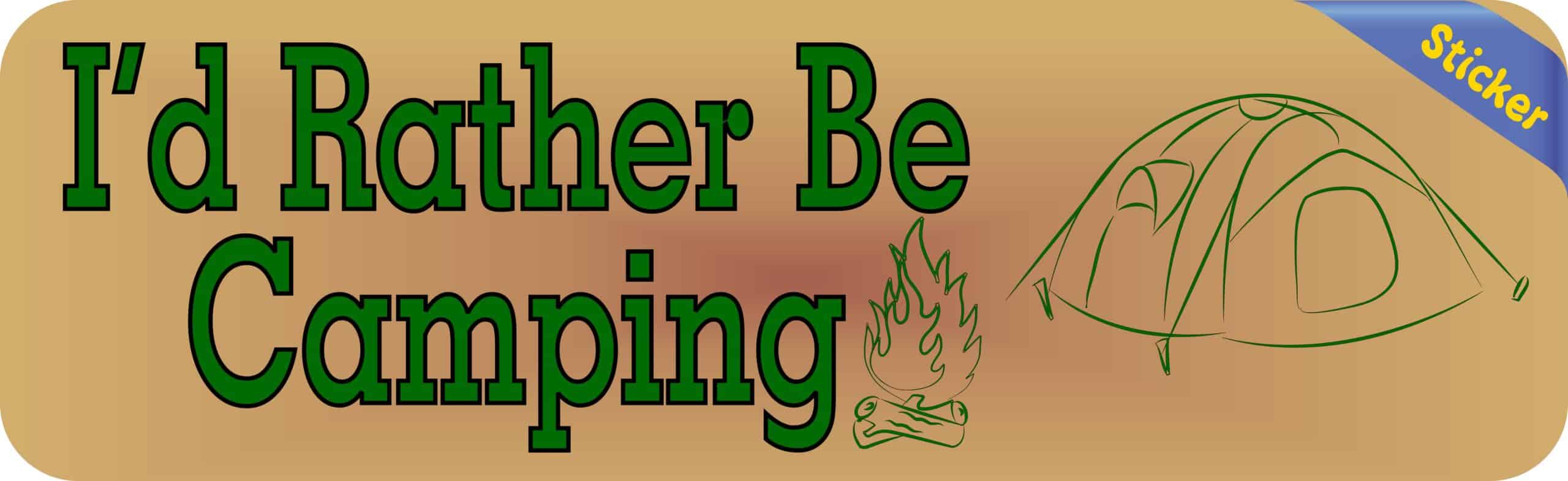 10in x 3in Id Rather Be Camping Bumper Sticker
