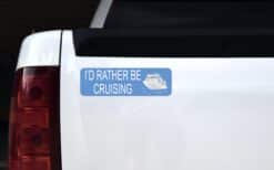 10in x 3in Id Rather Be Cruising Cruise Ship Bumper Sticker Vinyl Window Decal