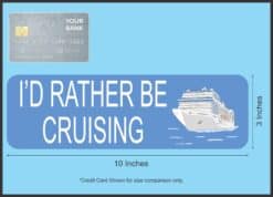 10in x 3in Id Rather Be Cruising Cruise Ship Bumper Sticker Vinyl Window Decal