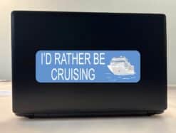 10in x 3in Id Rather Be Cruising Cruise Ship Bumper Sticker Vinyl Window Decal