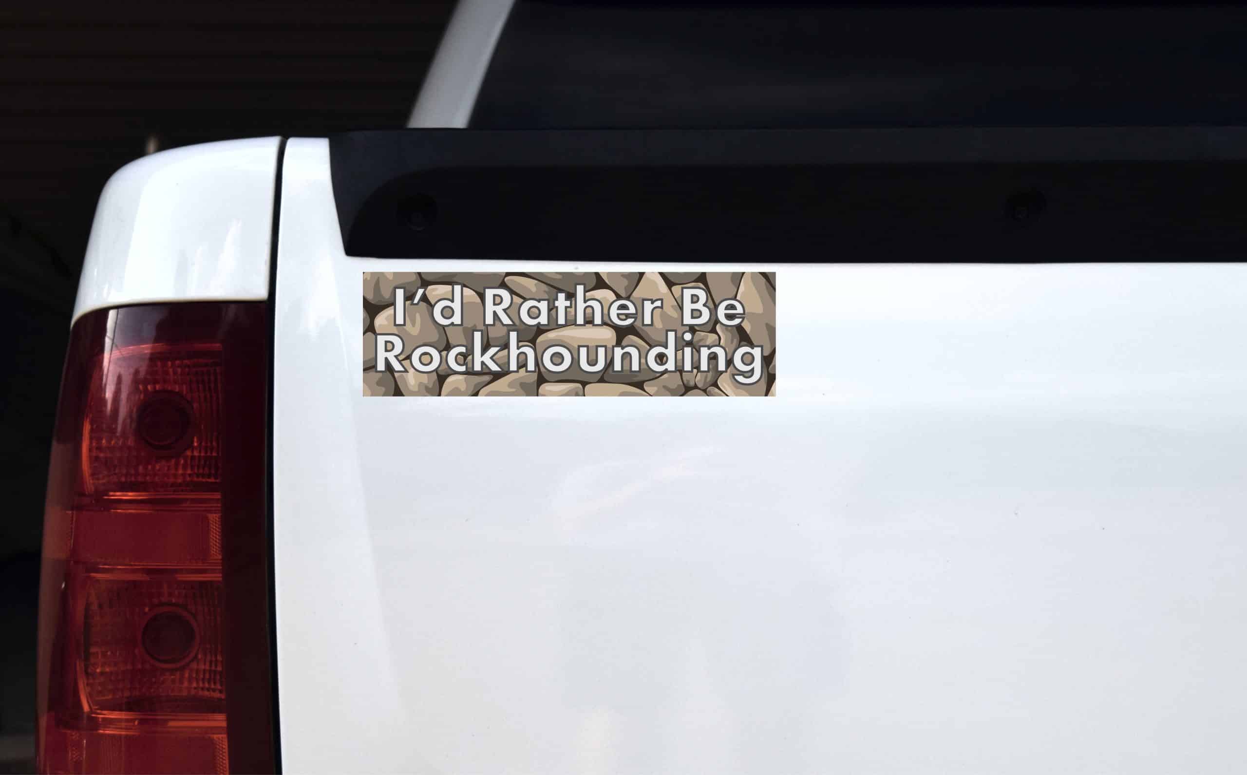 10in x 3in Id Rather Rockhounding Bumper magnet geology magnetic magnet