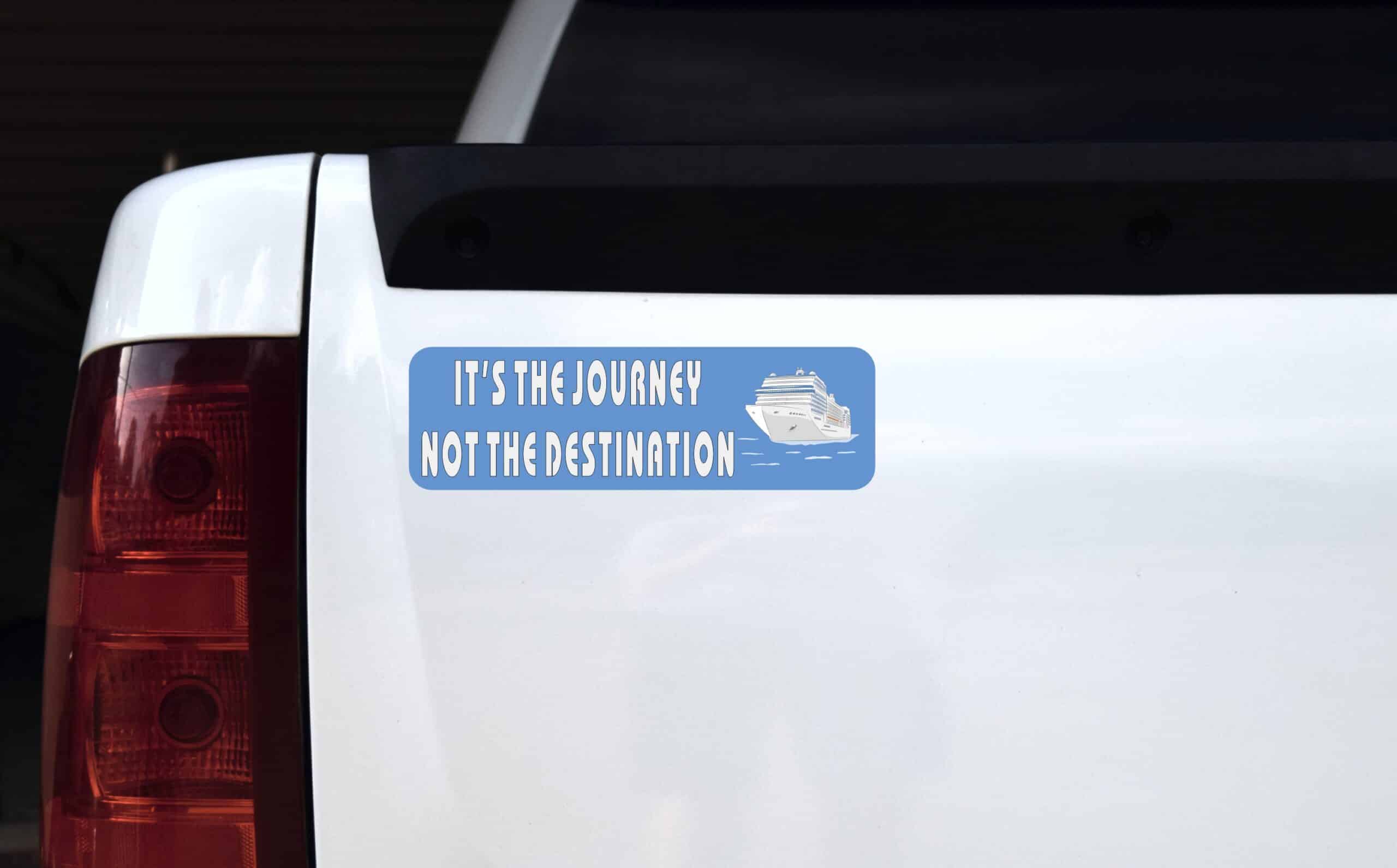10in x 3in Its The Journey Not The Destination Cruise Ship Magnet Magnetic Vehicle Sign