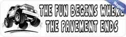 10in x 3in The Fun Begins Where The Pavement Ends White Magnet Magnetic Vehicle Sign