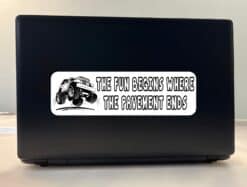 10in x 3in The Fun Begins Where The Pavement Ends White Bumper Sticker Vinyl Window Decal