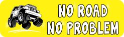 10in x 3in No Road No Problem Vinyl Sticker