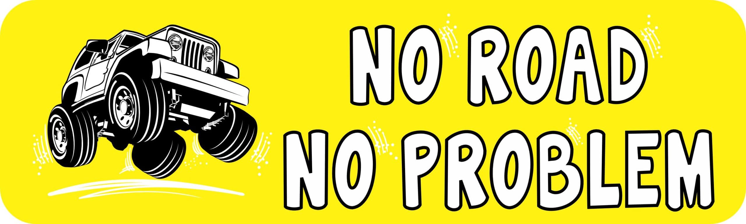 10in x 3in No Road No Problem Vinyl Sticker