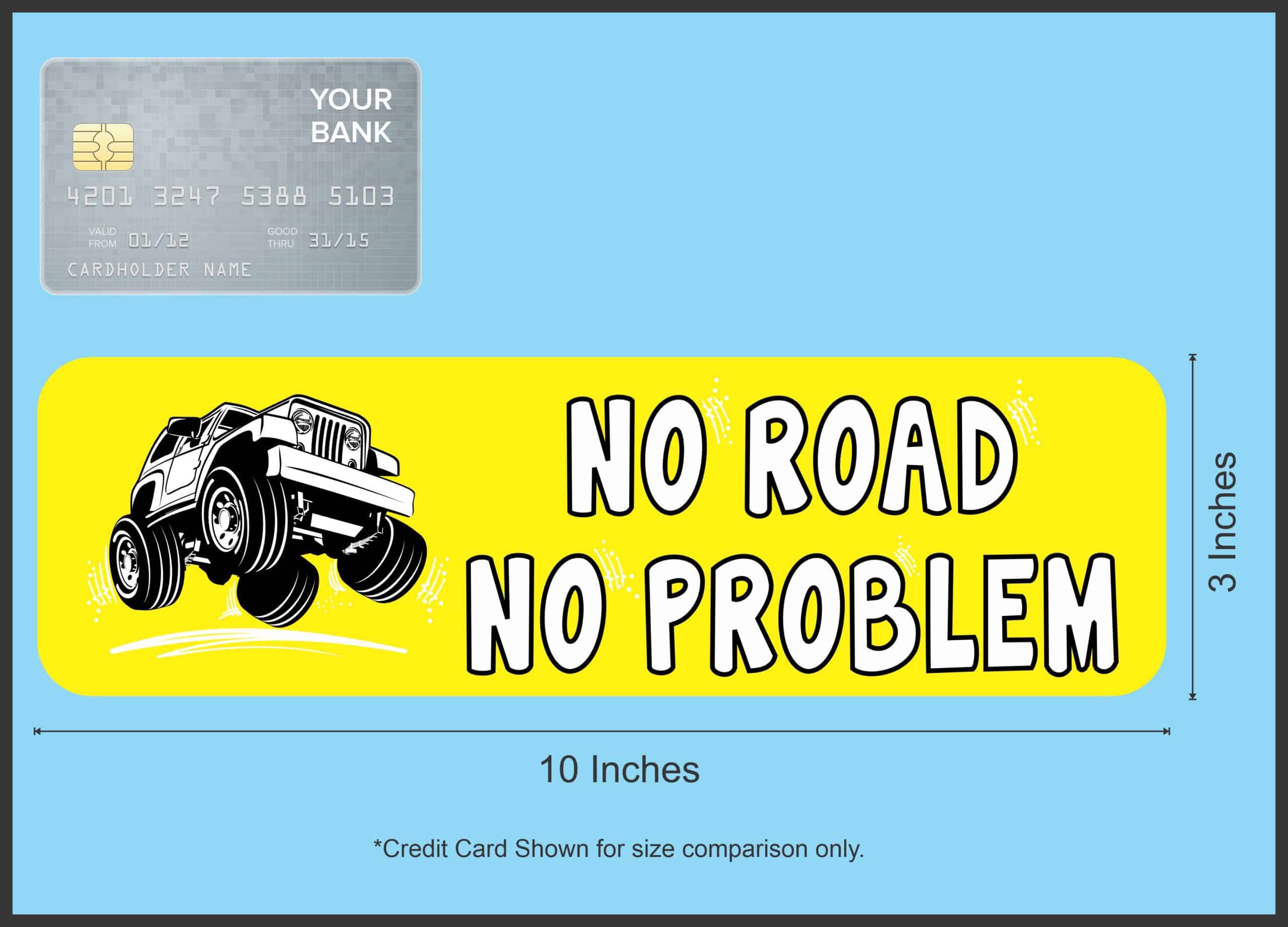 10in x 3in No Road No Problem Vinyl Sticker - Image 6