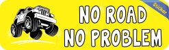 Alternative view of 10in x 3in No Road No Problem Vinyl Sticker