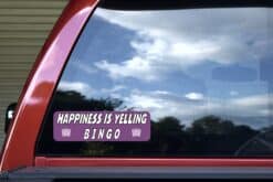10in x 3in Happiness Is Yelling Bingo Bumper Sticker Vinyl Window Decal