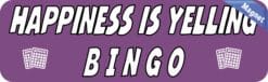 10in x 3in Happiness Is Yelling Bingo Magnet Magnetic Vehicle Sign