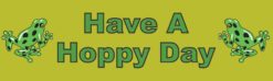 Have A Hoppy Day Bumper Sticker