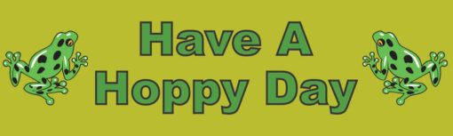 Have A Hoppy Day Bumper Sticker