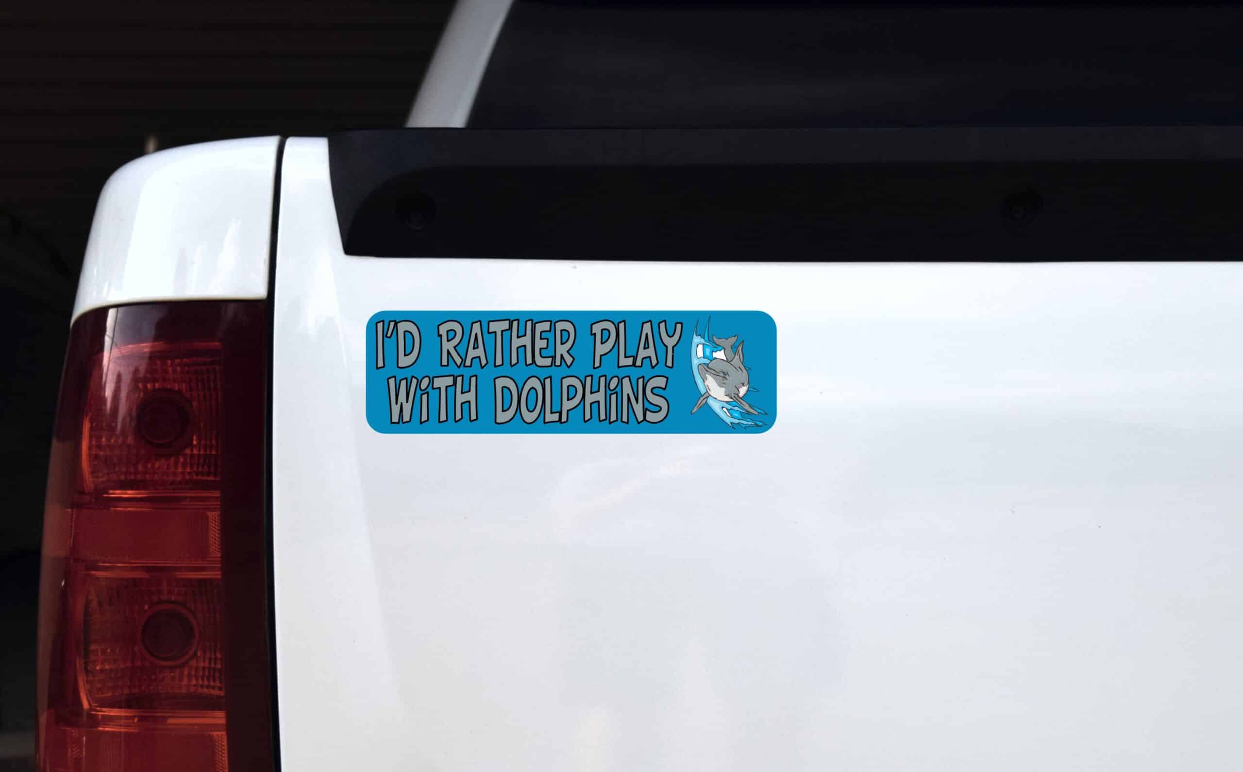 10in x 3in Id Rather Play With Dolphins Animals Bumper Sticker Vinyl Window Decal