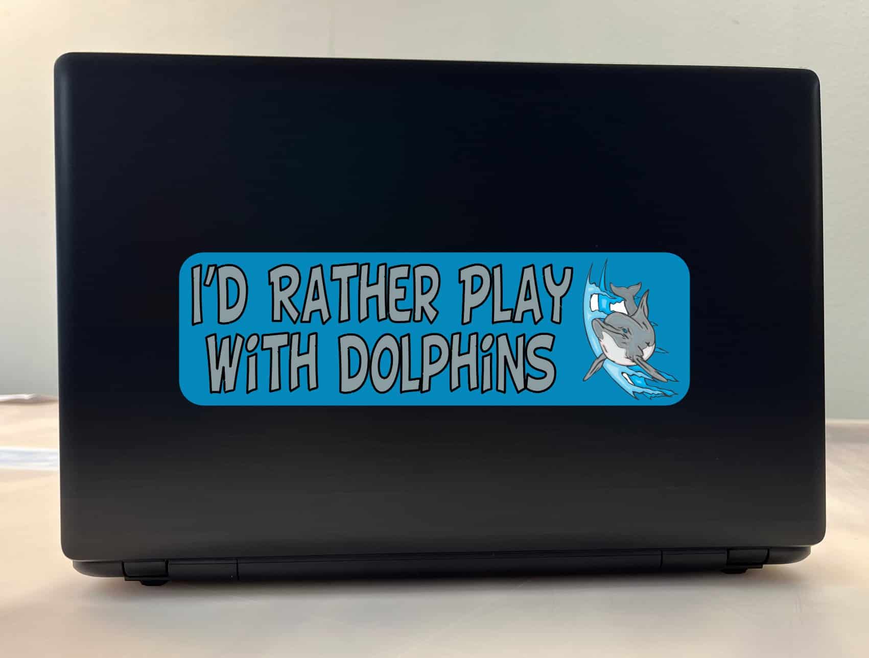 10in x 3in Id Rather Play With Dolphins Animals Bumper Sticker Vinyl Window Decal
