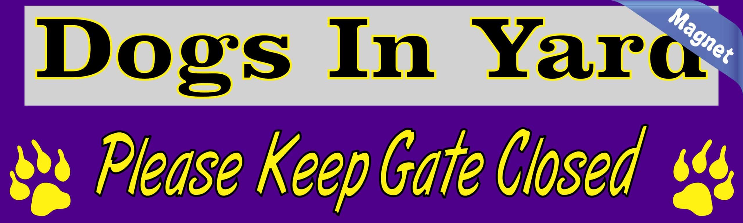 10in x 3in Dogs In Yard Please Keep Gate Closed Purple Animals Magnet Magnetic Vehicle Sign