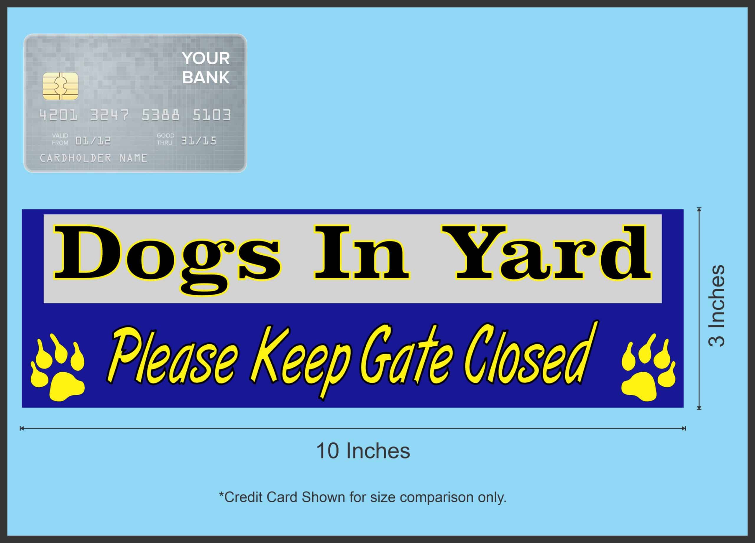 10in x 3in Dogs In Yard Please Keep Gate Closed Blue Animals Magnet Magnetic Vehicle Sign