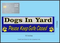 10in x 3in Dogs In Yard Please Keep Gate Closed Blue Bumper Sticker Vinyl Window Decal