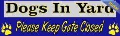 10in x 3in Dogs In Yard Please Keep Gate Closed Blue Bumper Sticker Vinyl Window Decal