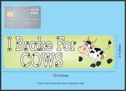 10in x 3in I Brake For Cows Magnet Magnetic Vehicle Sign