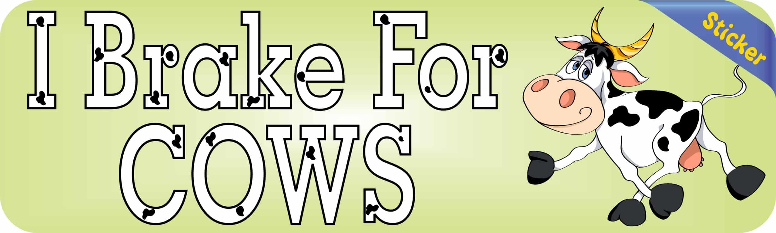 10in x 3in I Brake For Cows Bumper Sticker Vinyl Window Decal