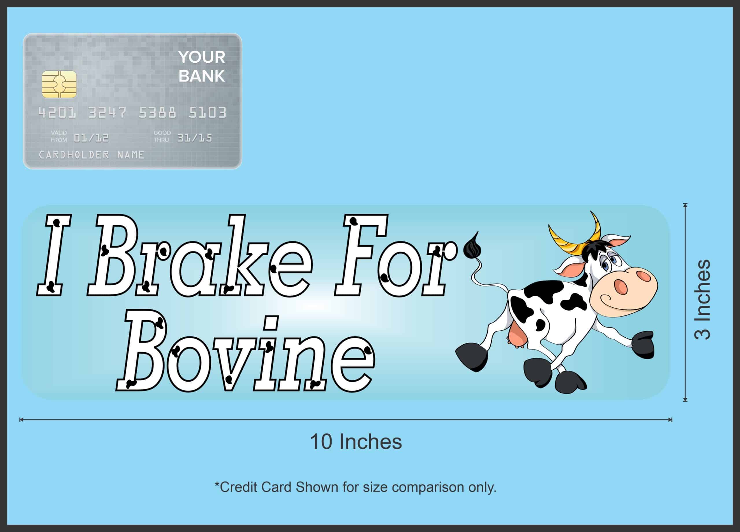 10in x 3in I Brake for Bovine Bumper Sticker Vinyl Window Decal