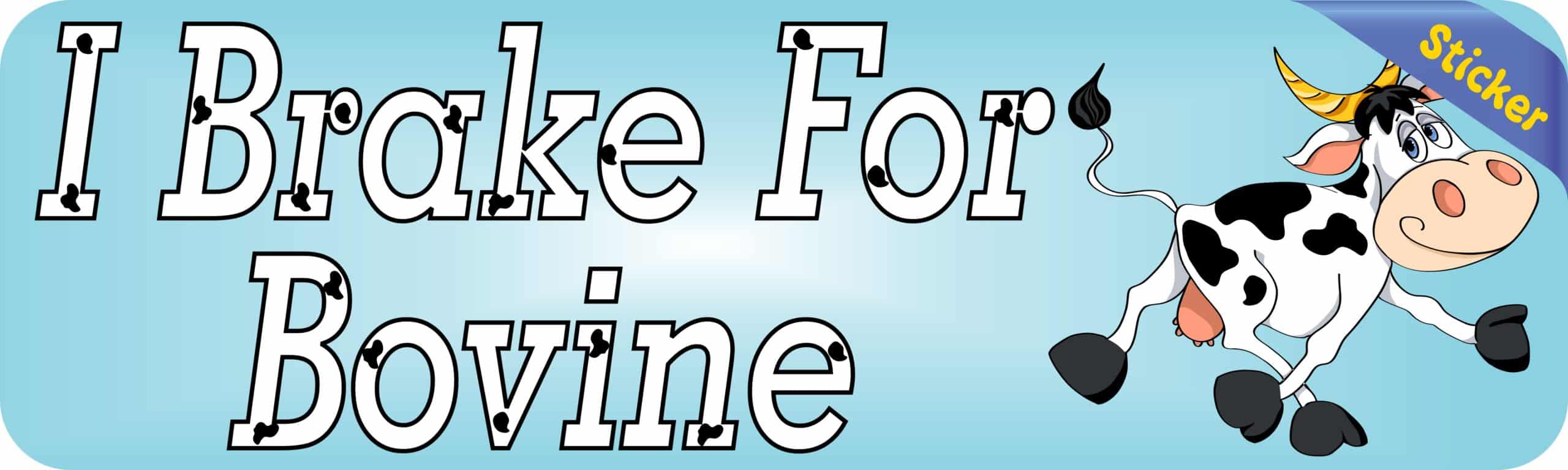 10in x 3in I Brake for Bovine Bumper Sticker Vinyl Window Decal