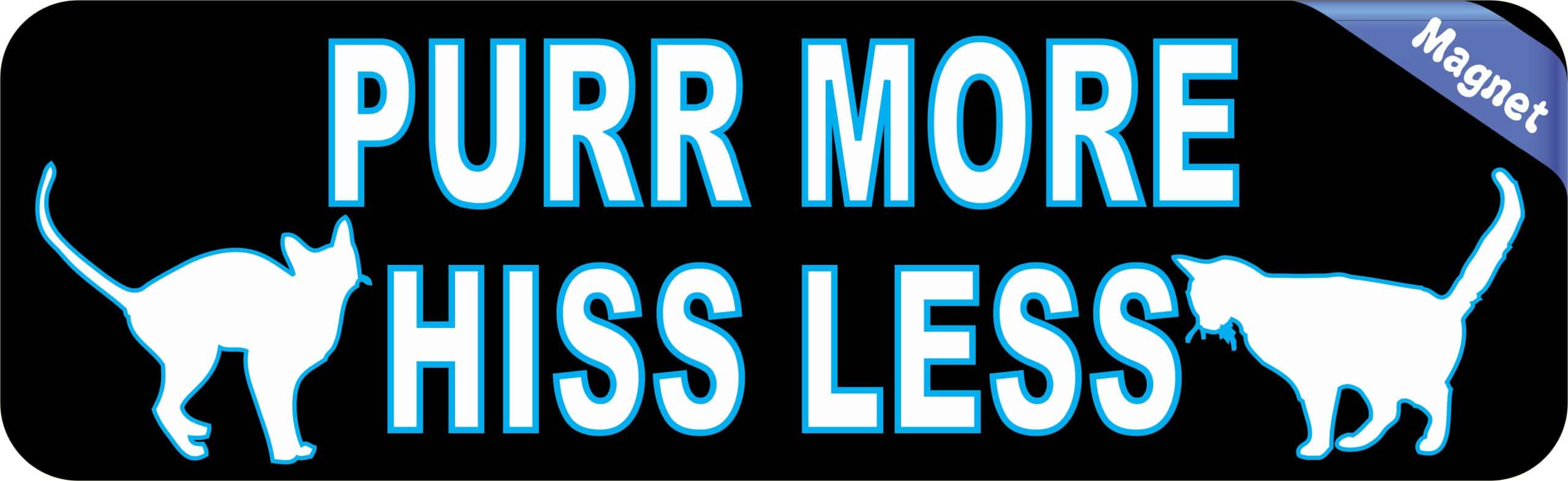 Purr More Hiss Less Magnet