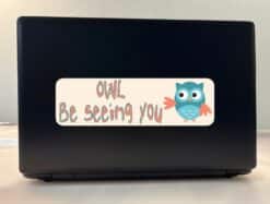 10in x 3in Owl Be Seeing You Bumper Sticker Vinyl Animal Vehicle Decal