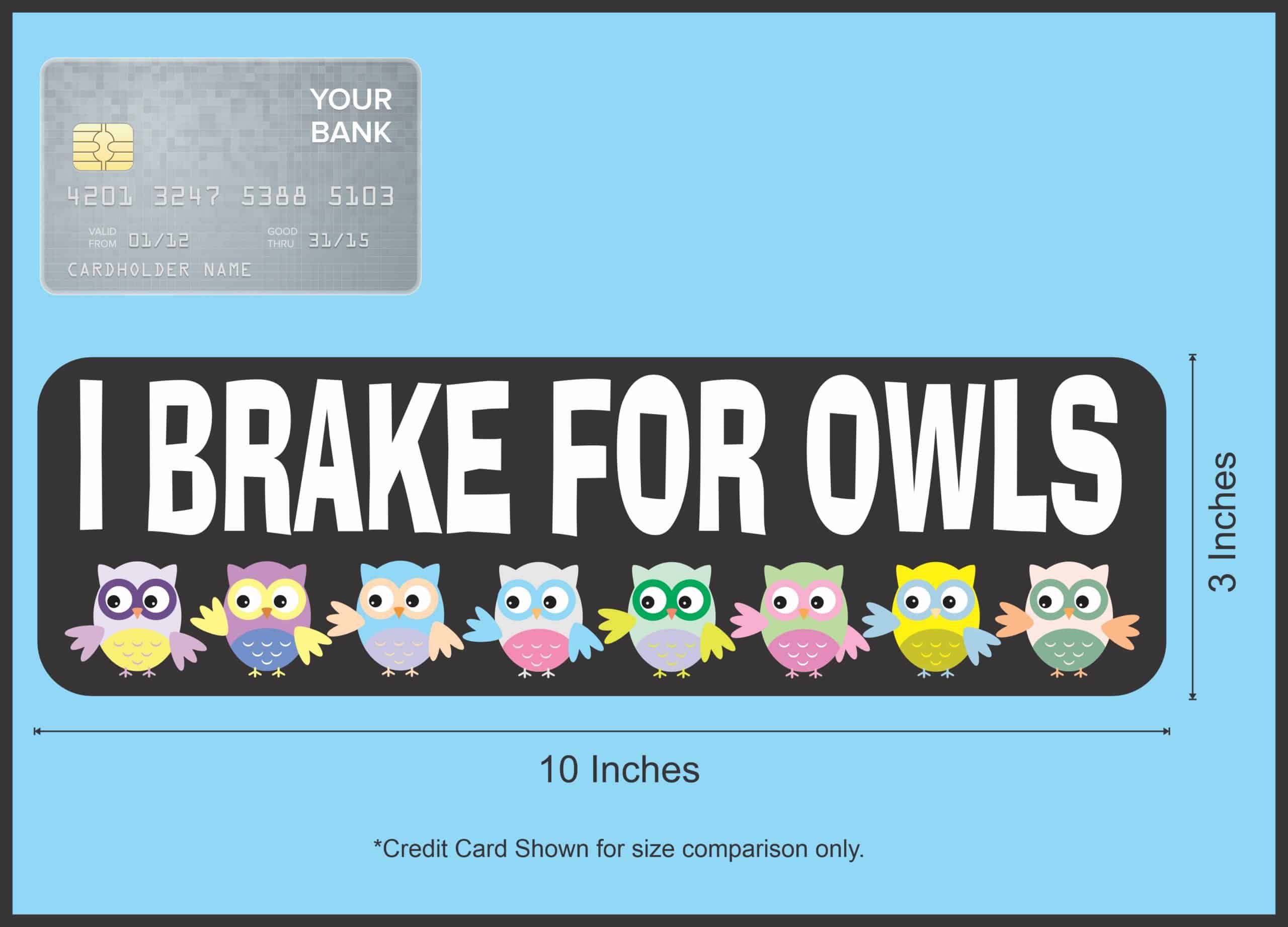 StickerTalk I Brake for Owls Magnet, 10 inches by 3 inches - Image 5
